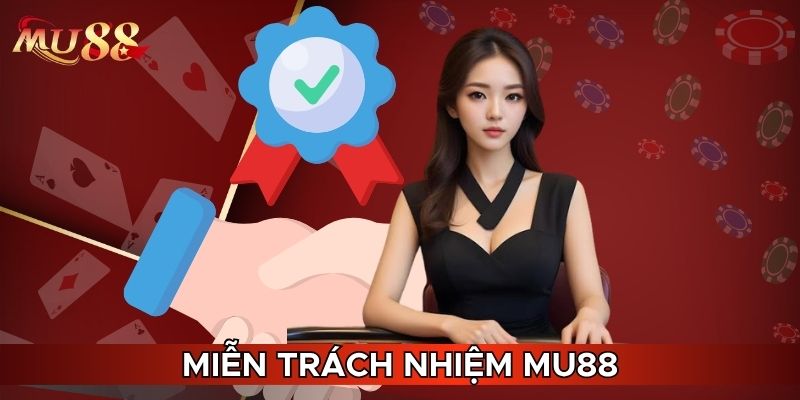 Miễn trách nhiệm MU88 cần thiết