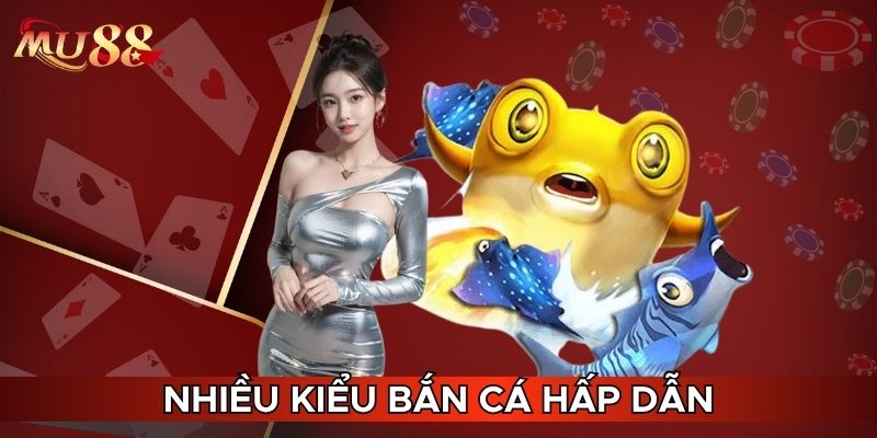 Nhiều kiểu bắn cá hấp dẫn